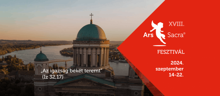 Ars Sacra Fesztivál 2024. A szent művészet magyar kezdeményezésű ünnepe
