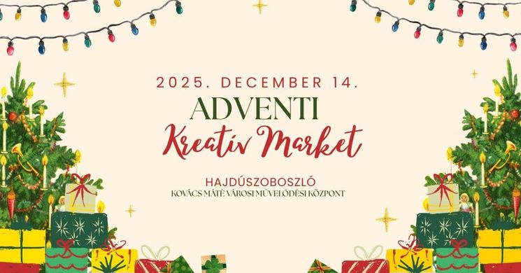 Adventi Vásár Hajdúszoboszló 2025. Adventi Kreatív Market