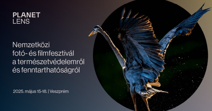 Természetfilm Fesztivál 2025 Veszprém. Planet Lens - Természetvédemi Fotó és Filmfesztivál